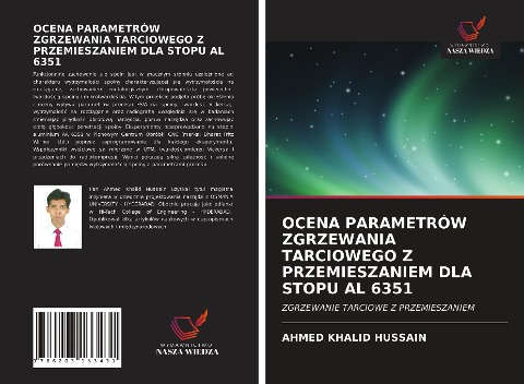 OCENA PARAMETRÓW ZGRZEWANIA TARCIOWEGO Z PRZEMIESZANIEM DLA STOPU AL 6351 - Ahmed Khalid Hussain