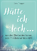 Cover-Bild zum Titel 'Hätte ich doch ...' von 'Doris Tropper'