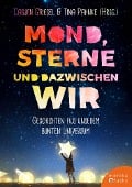 Mond, Sterne, und dazwischen wir - Jona Manow, Susanne Maria Emka, Margerita Kinstner, Petra Ottkowski, Anna Scharmin Shakoor