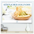 Köstlicher Holunder (hochwertiger Premium Wandkalender 2024 DIN A2 quer), Kunstdruck in Hochglanz - EFLStudioArt EFLStudioArt