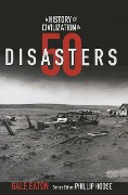 Cover-Bild zum Titel 'A History of Civilization in 50 Disasters' von 'Gale Eaton'