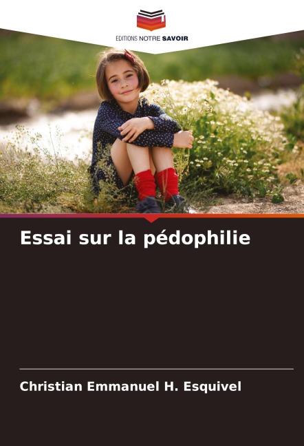 Essai sur la pédophilie - Christian Emmanuel H. Esquivel