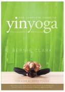 Cover-Bild zum Titel 'The Complete Guide to Yin Yoga' von 'Bernie Clark'