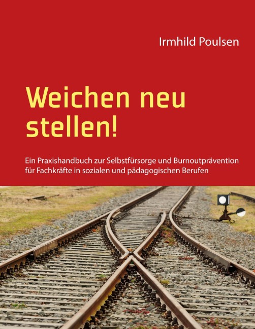 Weichen neu stellen! - Irmhild Poulsen