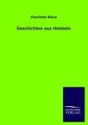 Geschichten aus Holstein - Charlotte Biese