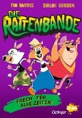 Die Rattenbande 1. Frech für alle Zeiten - Tim Harris