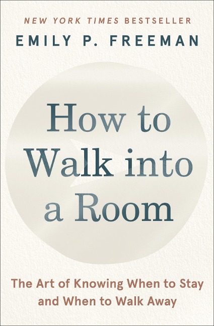 How to Walk into a Room - Emily P. Freeman