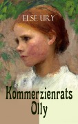 Cover-Bild zum Titel 'Kommerzienrats Olly' von 'Else Ury'
