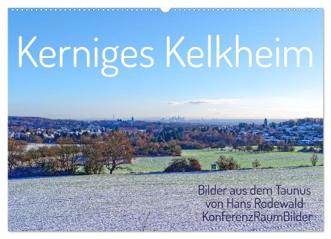 Kerniges Kelkheim - Taunusbilder (Wandkalender 2024 DIN A2 quer), CALVENDO Monatskalender - Hans Rodewald CreativK. de