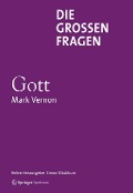 Die großen Fragen - Gott - Mark Vernon