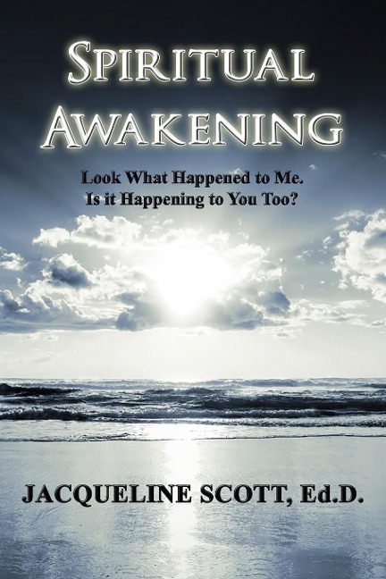 Spiritual Awakening - Ed. D. M. B. A Jacqueline Parker Scott