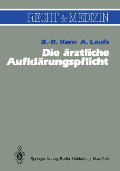 Die ärztliche Aufklärungspflicht - A. Laufs, B. -R. Kern