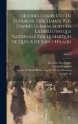 Cover-Bild zum Titel 'OEuvres complètes de Eustache Deschamps, pub. d'après le manuscrit de la Bibliothèque nationale par le marquis de Queux de Saint-Hilaire; Tome 2' von 'Gaston Raynaud'