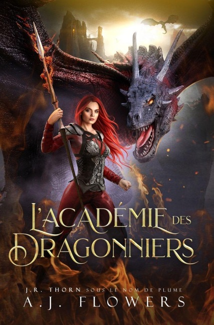 L'Académie des dragonniers - A J Flowers, J R Thorn