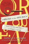 Origins of the Specious - Patricia T O'Conner, Stewart Kellerman