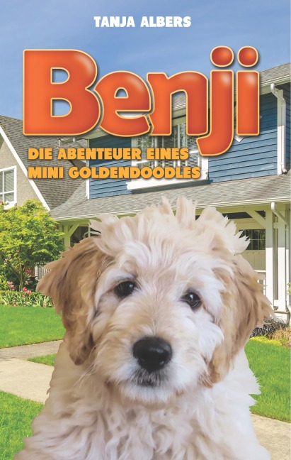 Benji - Die Abenteuer eines Mini Goldendoodles - Tanja Albers