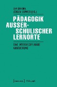 Pädagogik außerschulischer Lernorte - 