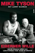 Cover-Bild zum Titel 'Eiserner Wille' von 'Mike Tyson, Larry Sloman'