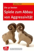 Cover-Bild zum Titel 'Die 50 besten Spiele zum Abbau von Aggressivität' von 'Andrea Erkert'