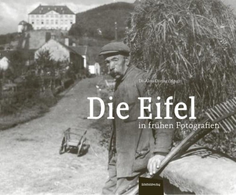 Die Eifel in frühen Fotografien - 