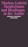 Cover-Bild zum Titel 'Skeptizismus und Idealismus in der Antike' von 'Markus Gabriel'