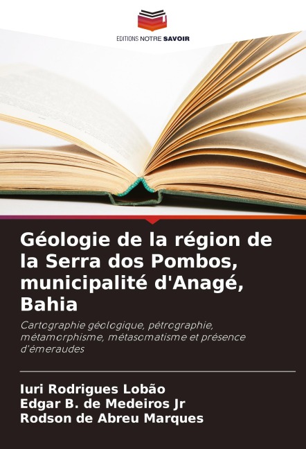 Géologie de la région de la Serra dos Pombos, municipalité d'Anagé, Bahia - Iuri Rodrigues Lobão, Edgar B. de Medeiros Jr, Rodson de Abreu Marques