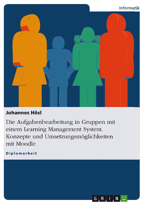 Konzepte und Umsetzungsmöglichkeiten zur Aufgabenbearbeitung in Gruppen mit einem LMS am Beispiel von Moodle - Johannes Hösl
