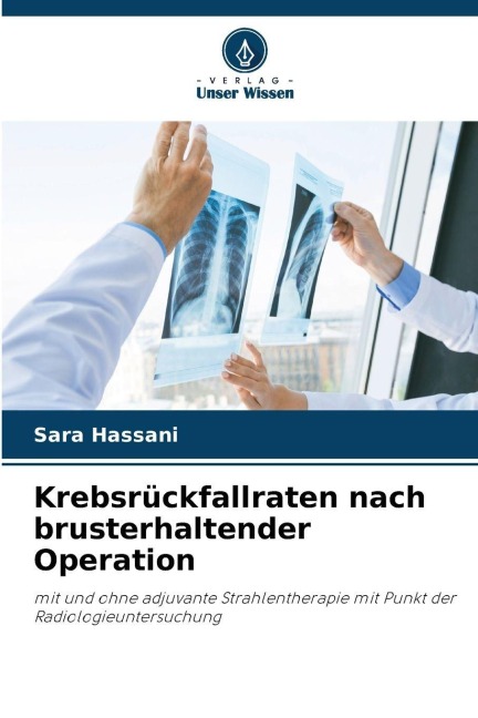 Krebsrückfallraten nach brusterhaltender Operation - Sara Hassani