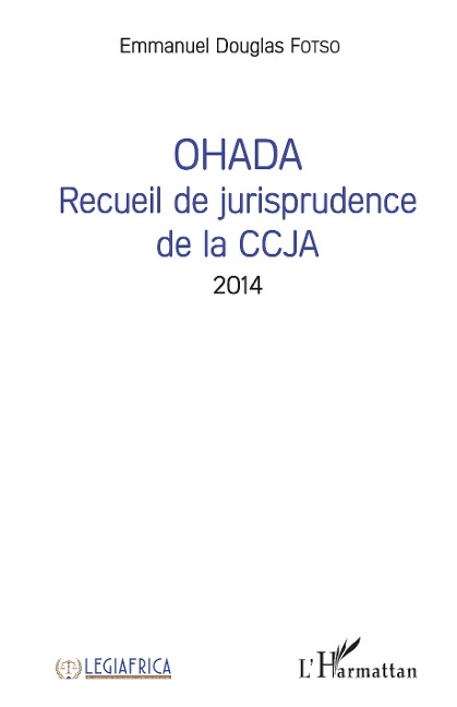 OHADA Recueil de jurisprudence de la CCJA 2014 - Emmanuel Douglas Fotso