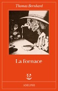 Cover-Bild zum Titel 'La fornace' von 'Thomas Bernhard'