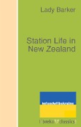 Station Life in New Zealand - Lady (Mary Anne) Barker