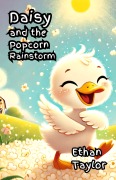 Cover-Bild zum Titel 'Daisy and the Popcorn Rainstorm' von 'Ethan Taylor'