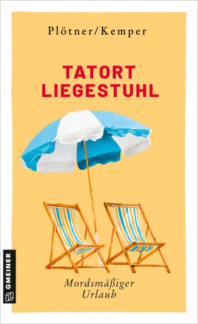 Tatort Liegestuhl - Astrid Plötner, Anke Kemper