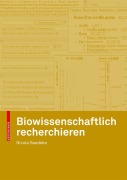 Cover-Bild zum Titel 'Biowissenschaftlich recherchieren' von 'Nicola Gaedeke'