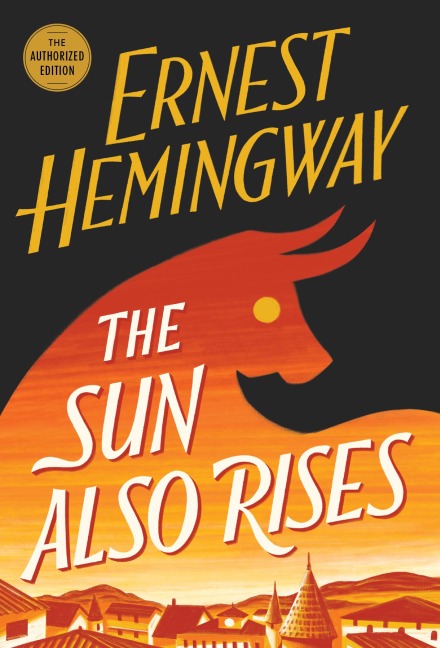 The Sun Also Rises - Ernest Hemingway