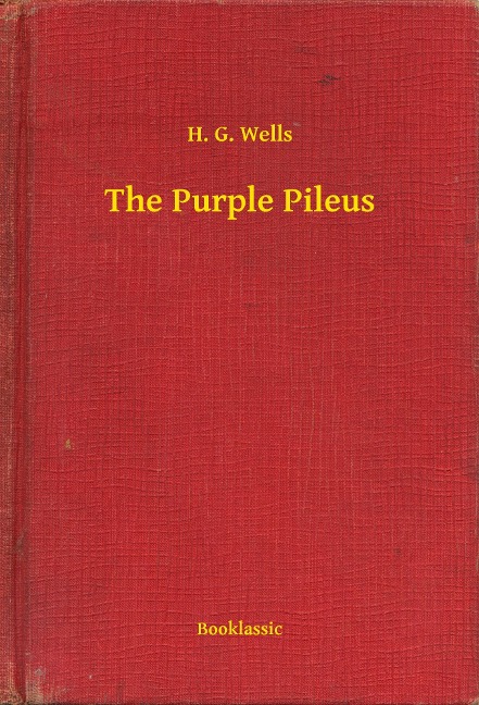The Purple Pileus - H. G. Wells