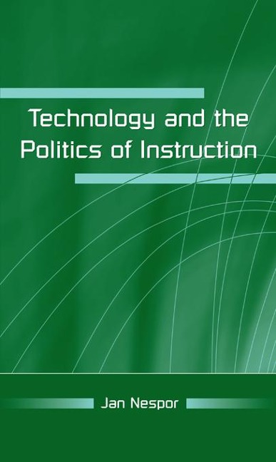 Technology and the Politics of Instruction - Jan Nespor