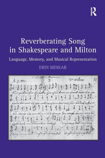 Reverberating Song in Shakespeare and Milton - Erin Minear