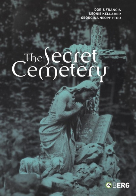 The Secret Cemetery - Doris Francis, Georgina Neophytou, Leonie Kellaher