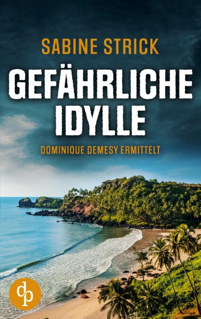 Gefährliche Idylle - Sabine Strick