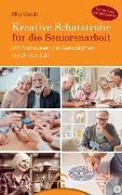 Kreative Schatztruhe für die Seniorenarbeit - Rita Kusch