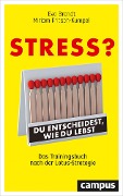 Stress? Du entscheidest, wie du lebst - Eva Brandt, Miriam Fritsch-Kümpel