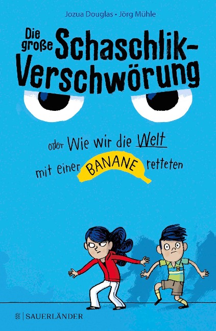 Die große Schaschlik-Verschwörung oder Wie wir die Welt mit einer Banane retteten - Jozua Douglas