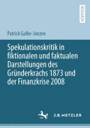 Cover-Bild zum Titel 'Spekulationskritik in fiktionalen und faktualen Darstellungen des Gründerkrachs 1873 und der Finanzkrise 2008' von 'Patrick Galke-Janzen'