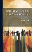 Cover-Bild zum Titel 'Antirevolutionaire staatkunde: Met nadere toelichting op Ons program Volume; Volume 1' von 'Abraham Kuyper'