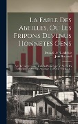 Cover-Bild zum Titel 'La Fable Des Abeilles, Ou Les Fripons Devenus Honnetes Gens: Avec Le Commentaire Olu L'on Prouve Que Les Vices Des Particuliers Tendent La L'avantage' von 'Bernard De Mandeville, Jean Bertrand'