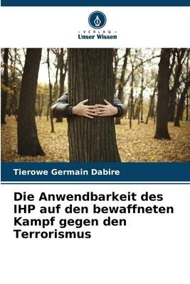 Die Anwendbarkeit des IHP auf den bewaffneten Kampf gegen den Terrorismus - Tierowe Germain Dabire