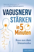 Cover-Bild zum Titel 'Vagusnerv stärken in 5 Minuten: Raus aus dem Stressmodus' von 'Jana Lorenz'