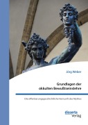 Cover-Bild zum Titel 'Grundlagen der okkulten Bewußtseinslehre. Die offenbarungsgeschichtliche Vernunft des Mythos' von 'Jörg Weber'