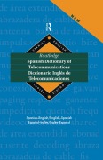 Cover-Bild zum Titel 'Routledge Spanish Dictionary of Telecommunications Diccionario Ingles de Telecomunicaciones' von 'Emilio G. Muniz Castro'